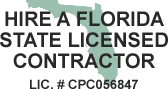 Hire a FL state licensed contractor